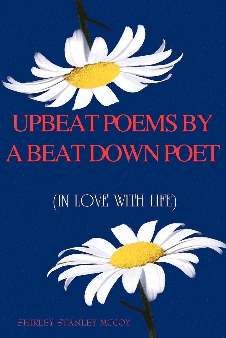 Shirley Stanley Mccoy - Upbeat Poems By A Beat Down Poet, Häftad