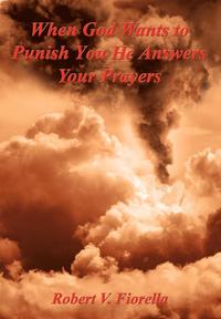 bokomslag When God Wants to Punish You He Answers Your Prayers