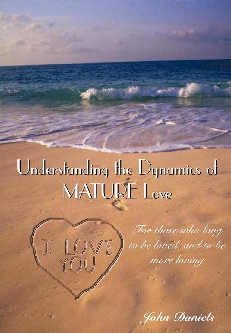 John Daniels - Understanding the Dynamics of Mature Love, Inbunden