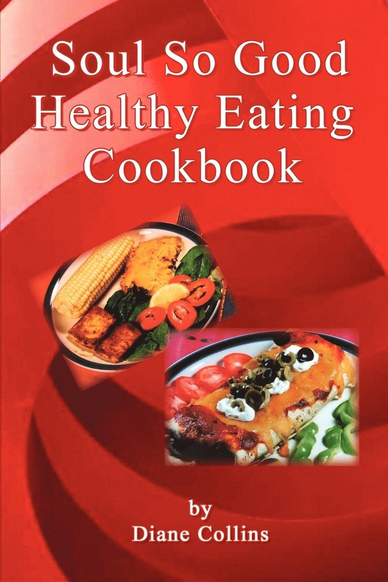 Diane Collins - Soul So Good Healthy Eating Cookbook, Häftad