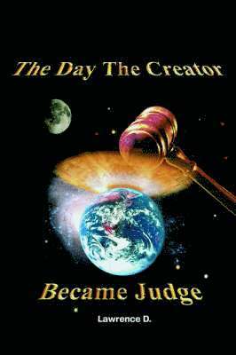 Day the Creator Became Judge