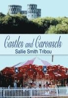 SALLIE SMITH TRIBOU, Sallie Smith Tribou - Castles and Carousels, Inbunden
