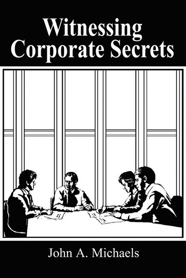 bokomslag Witnessing Corporate Secrets