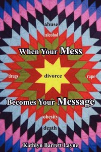 bokomslag When Your Mess Becomes Your Message