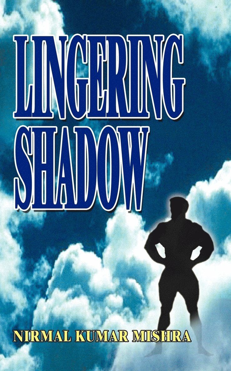 NIRMAL KUMAR MISHRA, Nirmal Kumar Mishra - Lingering Shadow, Häftad