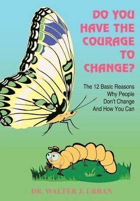 Do You Have the Courage to Change? 1
