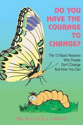 Do You Have the Courage to Change? 1