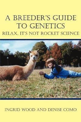 A Breeder's Guide to Genetics 1