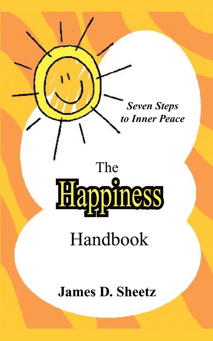 James D. Sheetz - Happiness Handbook, Häftad