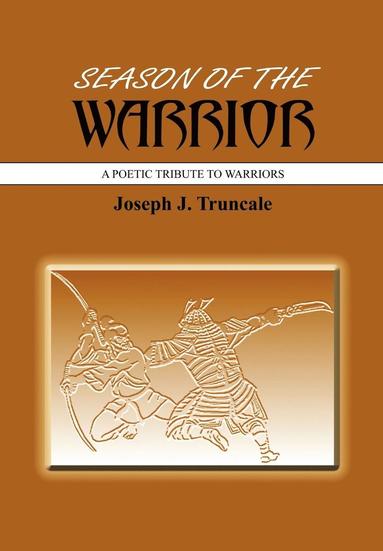 Joseph J. Truncale - Season Of The Warrior, Inbunden