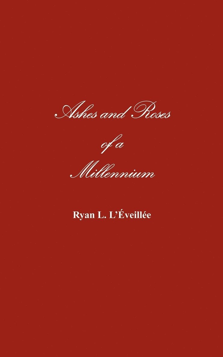 Ryan L. L'Eveillee, Ryan L. L'Iveillie - Ashes and Roses of a Millennium, Häftad
