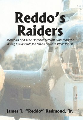 James J. Redmond, Jr. Redmond, James J. Reddo, James J. "Reddo" Redmond Jr., James J Reddo Redmond - Reddo's Raiders, Inbunden