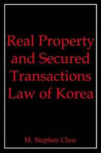 bokomslag Real Property and Secured Transactions Law of Korea