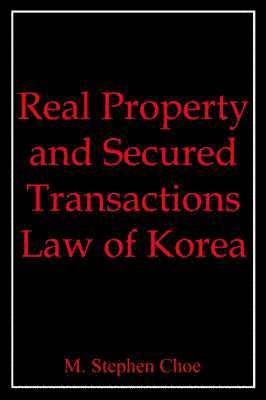 bokomslag Real Property and Secured Transactions Law of Korea