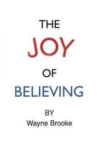 bokomslag The Joy Of Believing