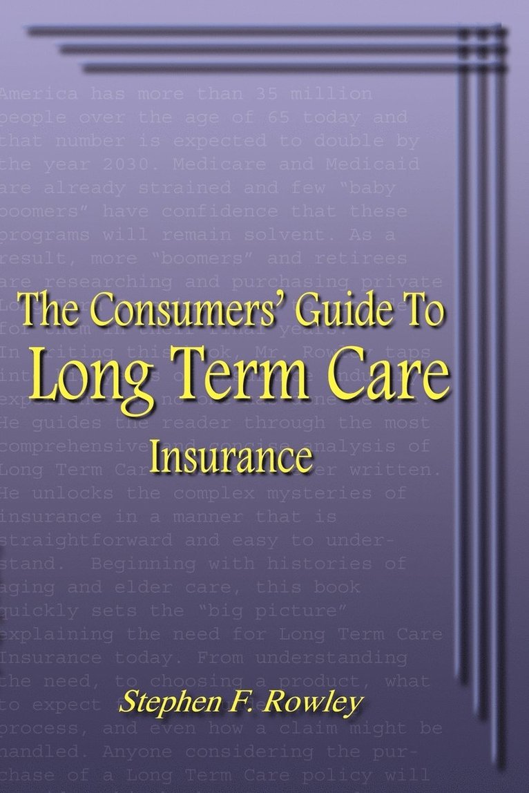 The Consumer's Guide to Long Term Care Insurance 1