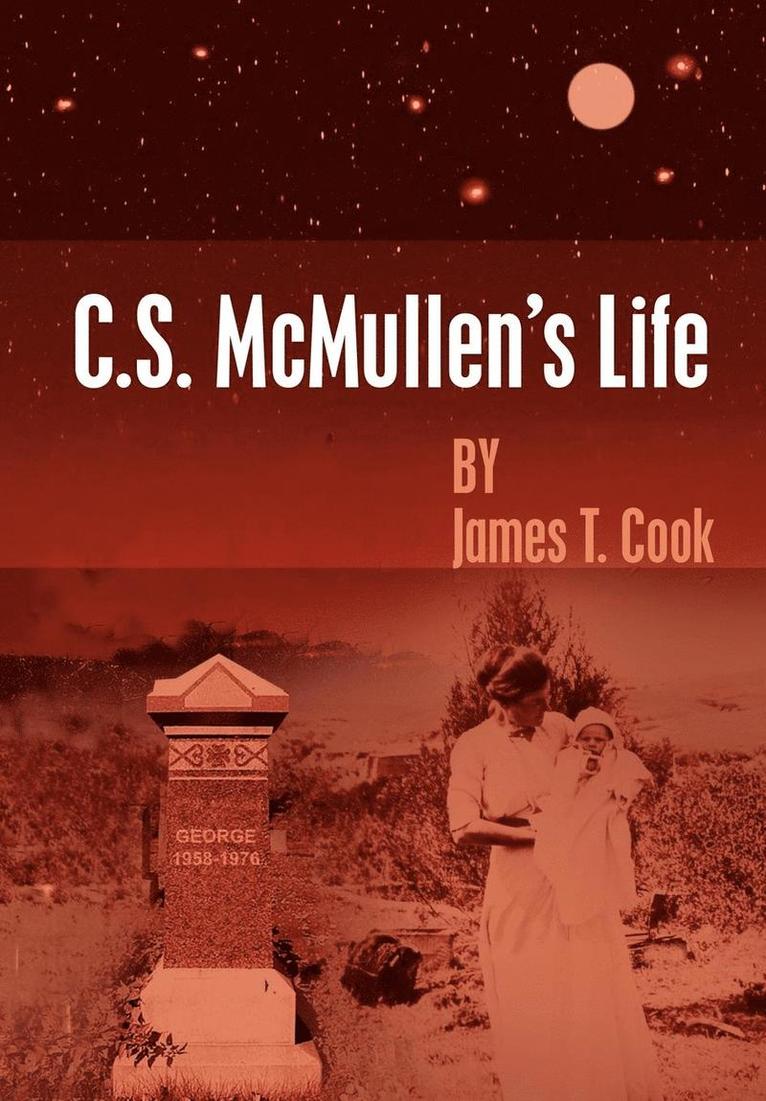 C.S. McMullen's Life 1