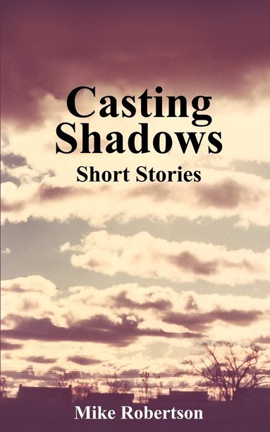 Mike Robertson - Casting Shadows, Häftad