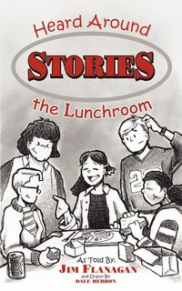 bokomslag Stories Heard Around the Lunchroom