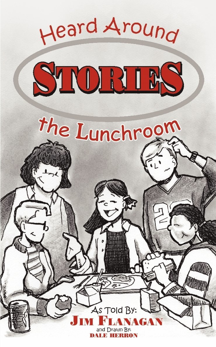 Stories Heard Around the Lunchroom 1