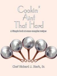 bokomslag Cookin' Ain't That Hard
