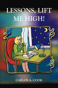 bokomslag Lessons, Lift Me High!