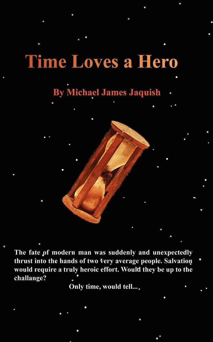 Michael Jaquish - Time Loves a Hero, Häftad