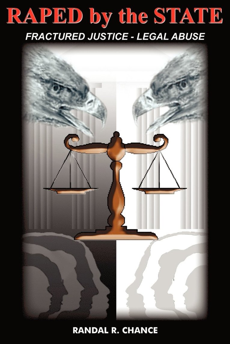 Randal R. Chance, RANDAL R. CHANCE - Raped by the State, Häftad