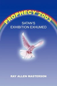 bokomslag Prophecy 2003: Satan's Exhibition Exhumed