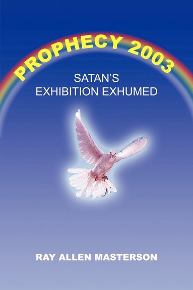 bokomslag Prophecy 2003: Satan's Exhibition Exhumed