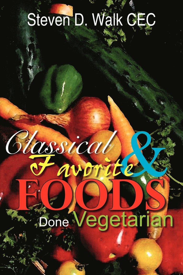 Classical & Favorite Foods Done Vegetarian 1
