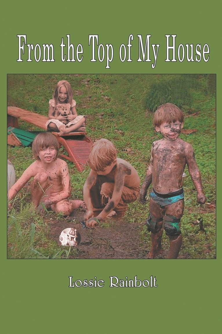 Lossie Rainbolt - From the Top of My House, Häftad