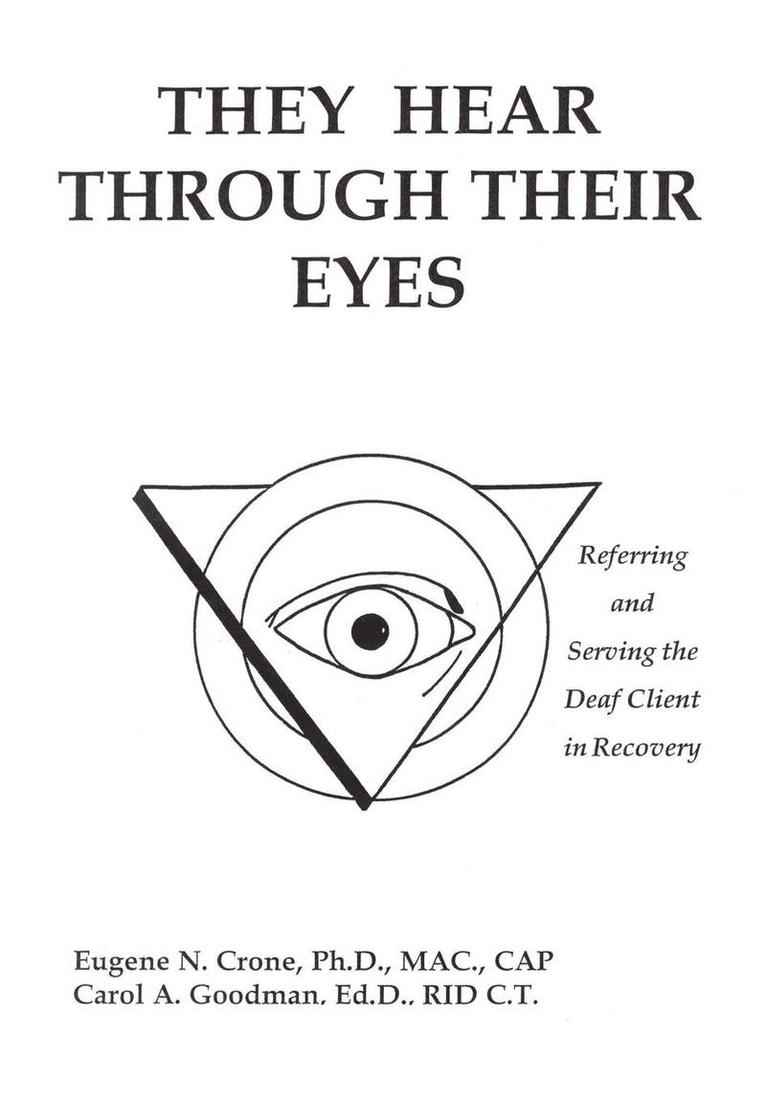Eugene N. Crone, Carol A. Goodman, Eugene N Crone, Carol A Goodman - They Hear Through Their Eyes, Inbunden