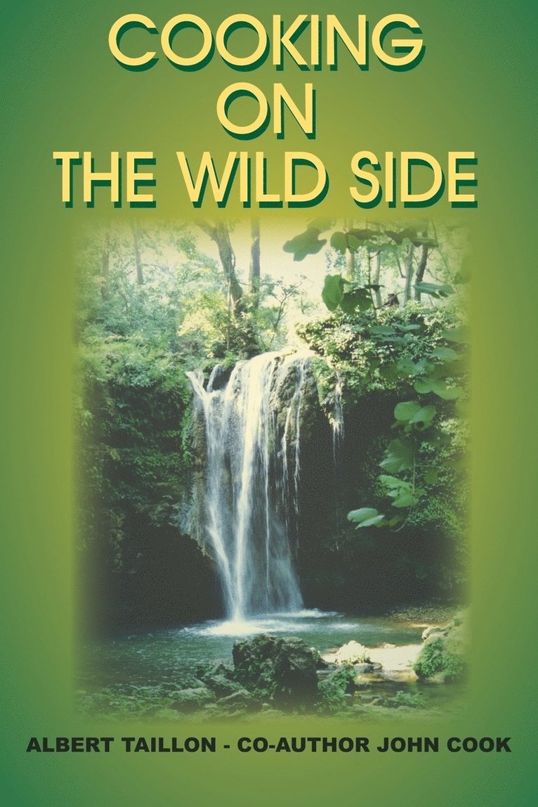 Albert Taillon, John Cook, ALBERT TAILLON, JOHN COOK - Cooking on the Wild Side, Häftad