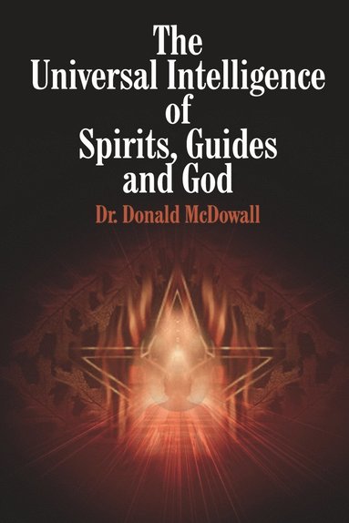 bokomslag The Universal Intelligence of Spirits, Guides and God