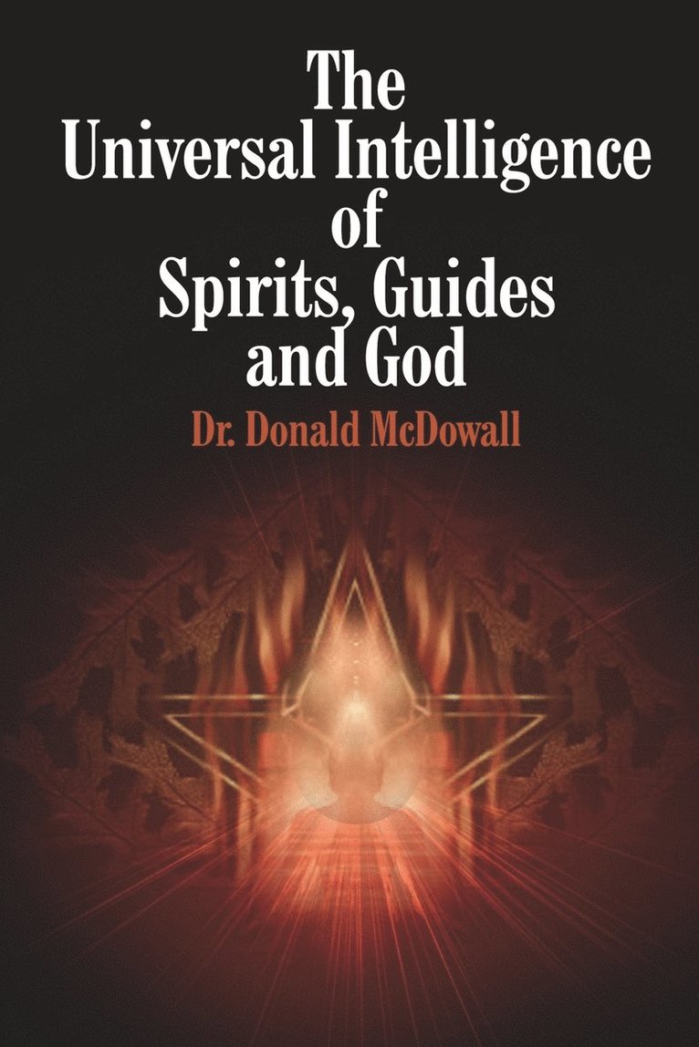 The Universal Intelligence of Spirits, Guides and God 1