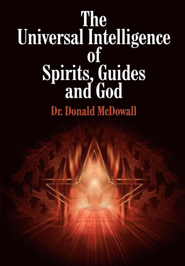 The Universal Intelligence of Spirits, Guides and God 1
