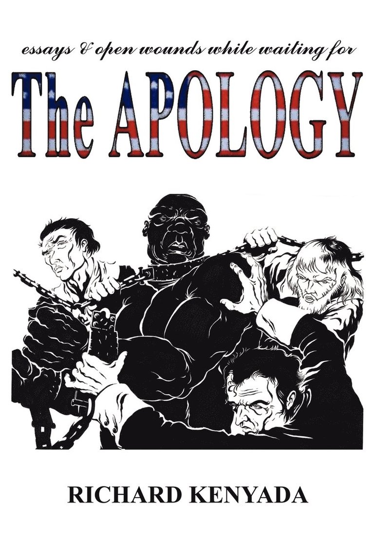 Richard Kenyada, RICHARD KENYADA - Essays & Open Wounds While Waiting for the Apology, Häftad
