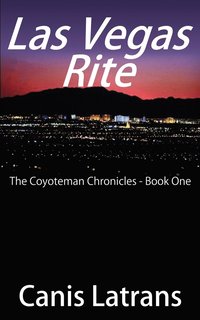 bokomslag Las Vegas Rite: The Coyoteman Chronicles - Book One