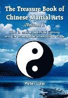 The Treasure Book of Chinese Martial Arts (Volume I): How to master technical fighting and the three golden methods of study