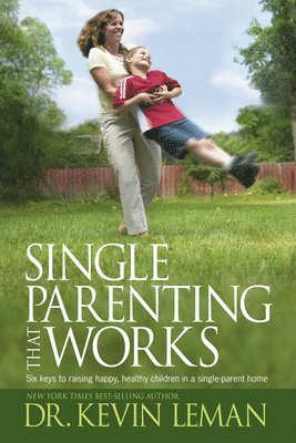 Single Parenting That Works 1