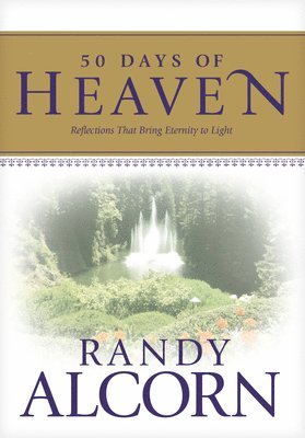 Randy Alcorn - 50 Days of Heaven, Inbunden