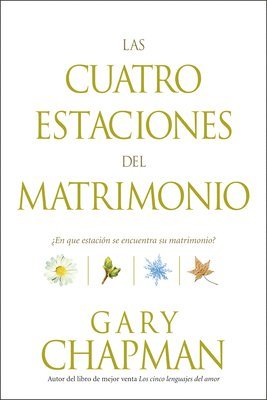 bokomslag Las Cuatro Estaciones del Matrimonio : ?En Que Estacion Se Encuentra su Matrimonio? / Four Seasons of Marriage