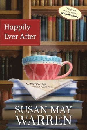 Susan May Warren - Happily Ever After, Häftad