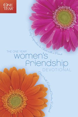 One Year Women's Friendship Devotional, The 1