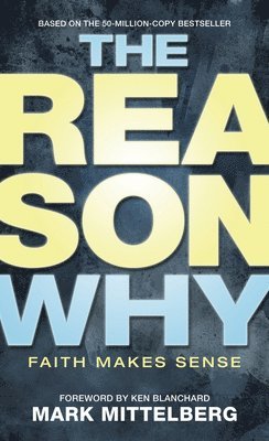 Mark Mittelberg - Reason Why, The, Häftad
