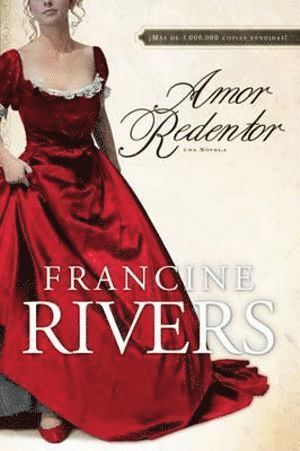 Francine Rivers - Amor Redentor : Una Novela, Häftad