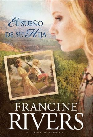 Francine Rivers - El Sue o de Su Hija, Häftad
