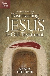 bokomslag One Year Book of Discovering Jesus in the Old Testament