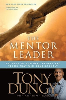 Tony Dungy - Mentor Leader, The, Inbunden